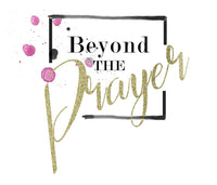 Beyond The Prayer, LLC